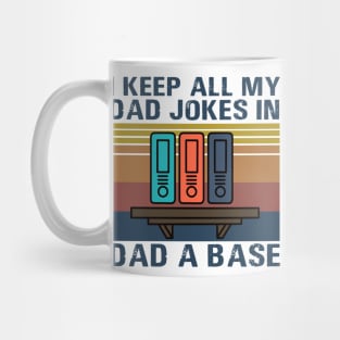 I Keep All My Dad Jokes In Dad A Base Mug